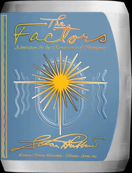 Cover of The Factors: Admiration & the Renaissance of Beingness Extension Course